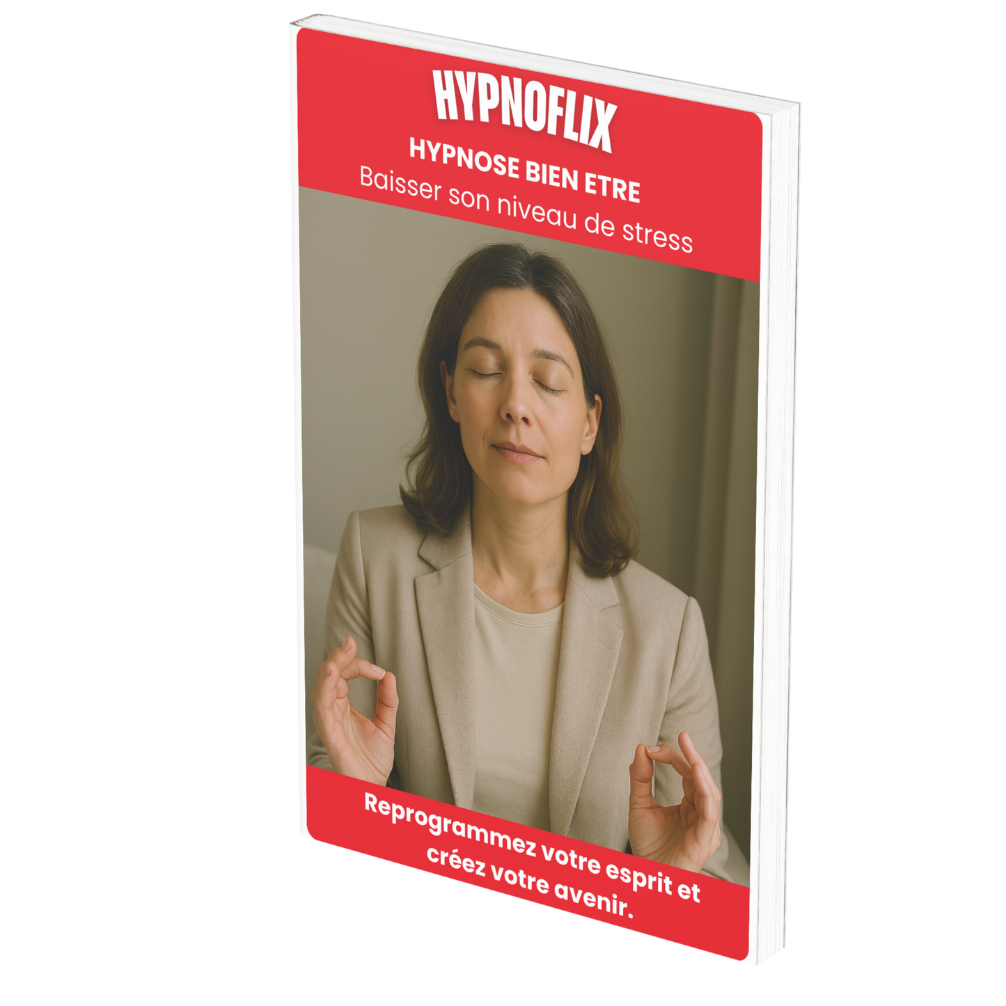 HYPNOSE BIEN ETRE - Baisser son niveau de stress